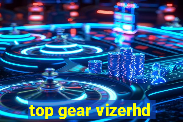 top gear vizerhd